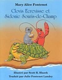 Clovis Ecrevisse Et Sidonie Souris-De-Champ (Hardcover)