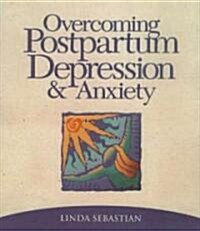 Overcoming Postpartum Depression and Anxiety (Paperback)