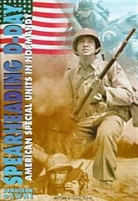 Spearheading D-Day (Hardcover)