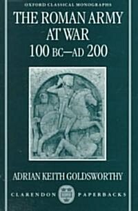 The Roman Army at War 100 BC - AD 200 (Paperback)