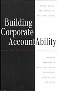 Building Corporate Accountability : Emerging Practice in Social and Ethical Accounting and Auditing (Paperback)