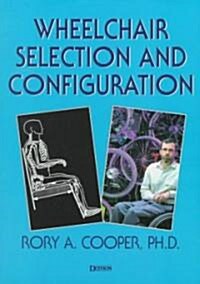 Wheelchair Selection and: Configuration (Paperback)