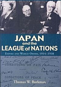 Japan and the League of Nations: Empire and World Order, 1914-1938 (Hardcover)