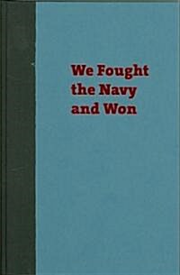 We Fought the Navy and Won: Guams Quest for Democracy (Hardcover)