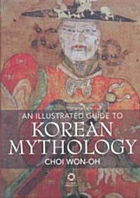 An Illustrated Guide to Korean Mythology (Hardcover)