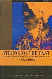 Stringing the Past: An Archaeological Understanding of Early Southeast Asian Glass Bead Trade (Paperback)