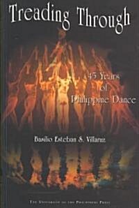 Treading Through: 45 Years of Philippine Dance (Paperback)