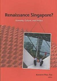 Renaissance Singapore? Economy, Culture, and Politics (Paperback)