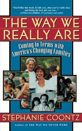 The Way We Really Are: Coming to Terms with Americas Changing Families (Paperback, Revised)