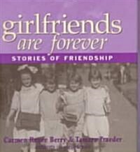 Girlfriends Are Forever: Stories of Friendship (Hardcover)