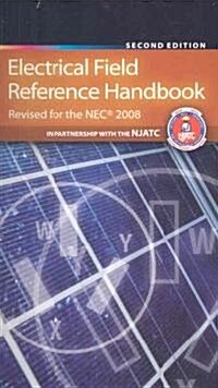 Electrical Field Reference Handbook: Revised for the NEC 2008 (Spiral, 2)