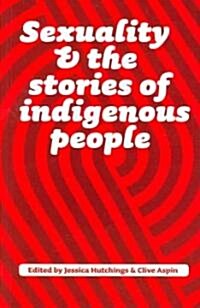 Sexuality and the Stories of Indigenous People (Paperback)