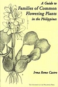 A Guide to Families of Common Flowering Plants in the Philippines (Paperback)