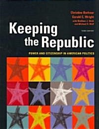 Keeping the Republic, + Clued in to Politcs, + Cq Weekly 2006 Election Edition (Hardcover, 3rd, PCK)