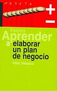 Aprender a elaborar un plan de negocio/ Learn How to Develop a Business Plan (Paperback)