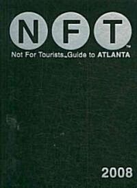 Not for Tourists 2008 Guide to Atlanta (Paperback, Map)