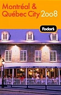 Fodors 2008 Montreal and Quebec City (Paperback, Map)