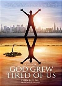 God Grew Tired of Us: A Memoir (Paperback)