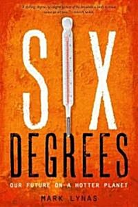 Six Degrees: Our Future on a Hotter Planet (Hardcover)
