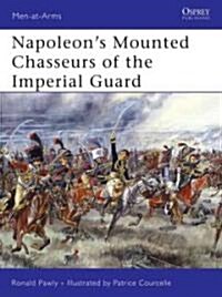 Napoleons Mounted Chasseurs of the Guard (Paperback)
