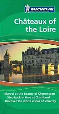 Michelin the Green Guide Chateaux of the Loire (Paperback)