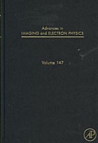 Advances in Imaging and Electron Physics: Volume 147 (Hardcover)