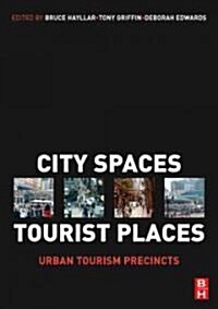 City Spaces - Tourist Places : Urban Tourism Precincts (Paperback)