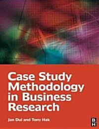 Case Study Methodology in Business Research (Paperback)