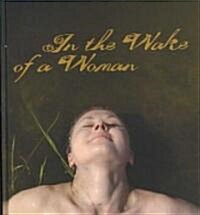 In the Wake of a Woman: Stone Age Pioneering of North-Eastern Scania, Sweden, 10,000-5000 BC: The Arup Settlements                                     (Hardcover)