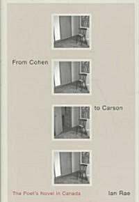 From Cohen to Carson: The Poets Novel in Canada (Hardcover)