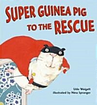 Super Guinea Pig to the Rescue (Library)