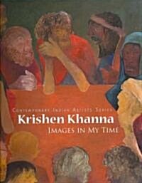 Krishen Khanna : Images in My Time (Hardcover)