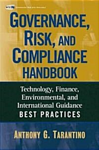 Governance, Risk, and Compliance Handbook: Technology, Finance, Environmental, and International Guidance and Best Practices (Hardcover)
