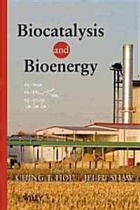 Biocatalysis and Bioenergy (Hardcover)