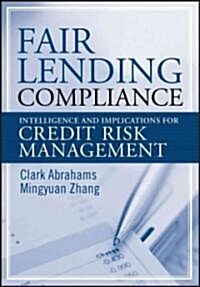 Fair Lending Compliance: Intelligence and Implications for Credit Risk Management (Hardcover)