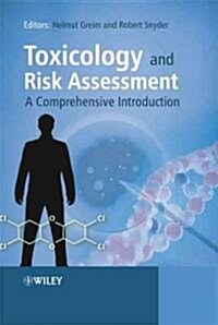 Toxicology and Risk Assessment : A Comprehensive Introduction (Hardcover)