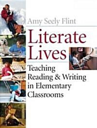 Literate Lives: Teaching Reading and Writing in Elementary Classrooms (Paperback)