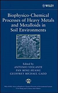 [중고] Biophysico-Chemical Processes of Heavy Metals and Metalloids in Soil Environments (Hardcover)