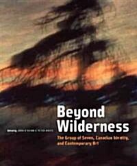 Beyond Wilderness: The Group of Seven, Canadian Identity, and Contemporary Art (Paperback)