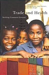 Trade and Health: Seeking Common Ground (Paperback)
