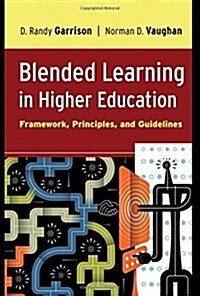 Blended Learning in Higher Education: Framework, Principles, and Guidelines (Hardcover)
