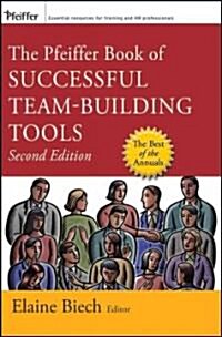 The Pfeiffer Book of Successful Team-Building Tools: Best of the Annuals (Paperback, 2)