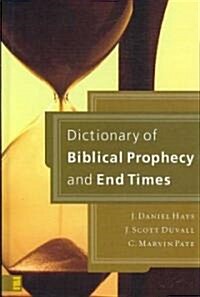 Dictionary of Biblical Prophecy and End Times (Hardcover)
