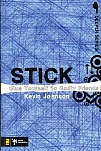Stick: Glue Yourself to Godly Friends (Paperback)