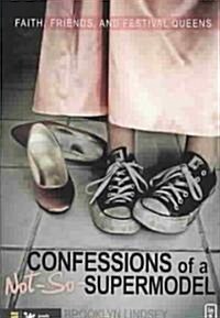 Confessions of a Not-So-Supermodel: Faith, Friends, and Festival Queens (Paperback)