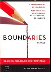Boundaries Bible Study Participants Guide---Revised: When to Say Yes, How to Say No to Take Control of Your Life (Paperback, Revised)