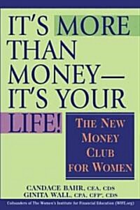 Its More Than Money--Its Your Life (Hardcover)