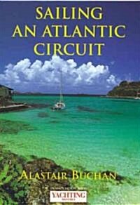 Yachting Monthlys Sailing an Atlantic Circuit (Paperback)