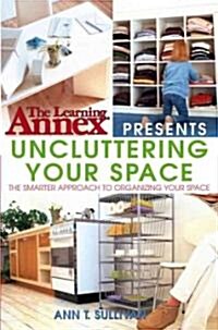 Uncluttering Your Space (Paperback)