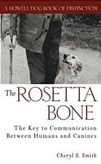 [중고] The Rosetta Bone: The Key to Communication Between Canines and Humans (Hardcover)